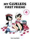 Cover image for My Clueless First Friend, Volume 04